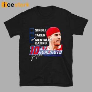 J T Realmuto Phillies Single Taken Mentally Dating Shirt