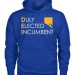 M Scott Dei Duly Elected Incumbent Hoodie