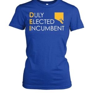 M Scott Dei Duly Elected Incumbent Shirt