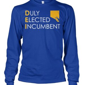 M Scott Dei Duly Elected Incumbent Shirt