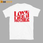 Meghan Markle Love Like A Mother Shirt