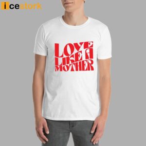 Meghan Markle Love Like A Mother Shirt