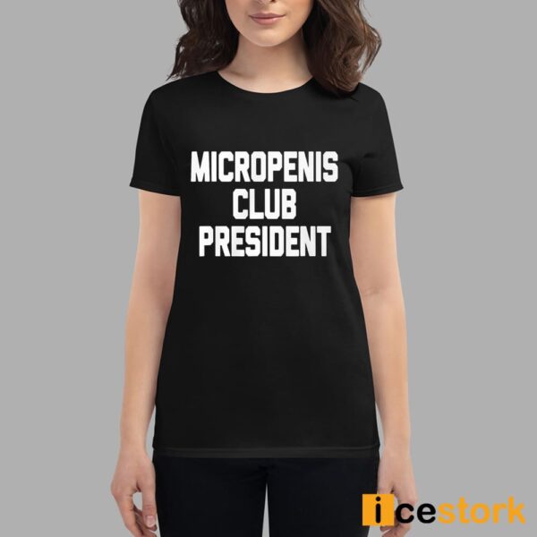 Micropenis Club President Shirt