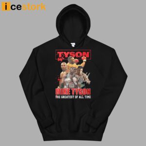 Mike Tyson The Greatest Of All Time Shirt