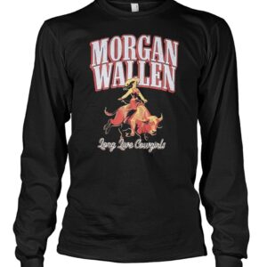 Morgan Wallen Long Live Cowgirls Shirt