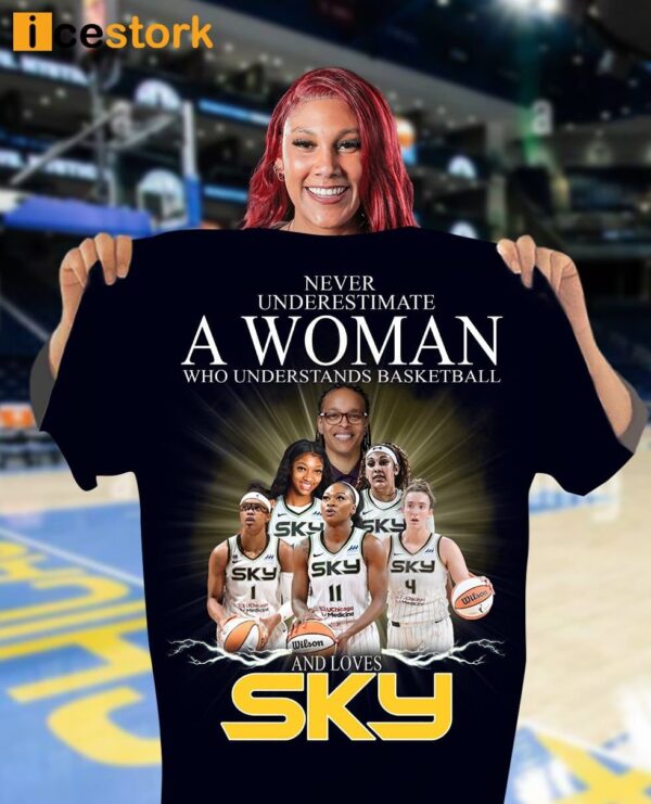 Never Underestimate A Woman Who Understands Basketball And Loves Sky Shirt