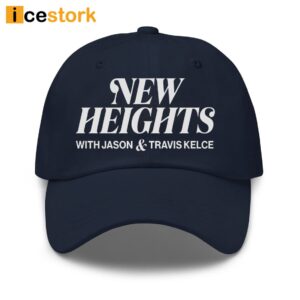 New Heights With Jason Travis Kelce Hat