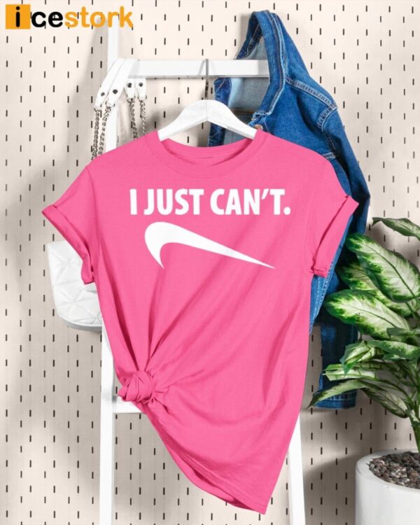 Pink I Just Can’t Shirt