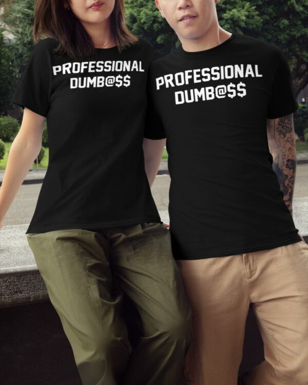 Professional Dumbass Shirt