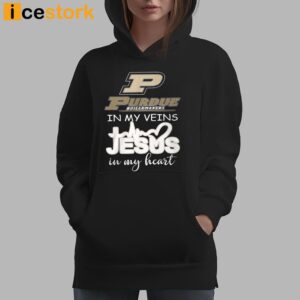 Purdue In My Veins Jesus In My Heart Shirt