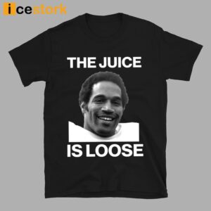 Rip Oj Simpson The Juice Is Loose T Shirt