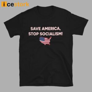 Save America Stop Socialism T Shirt