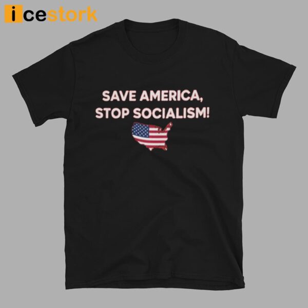 Save America Stop Socialism T-Shirt