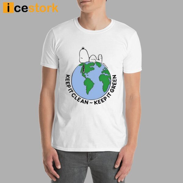 Snoopy Keep It Clean Keep It Green Earth Day Shirt