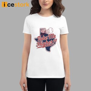 Texas Baseball Can You Take Me Higher Shirt