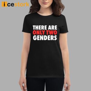 There Are Only Two Genders Shirt