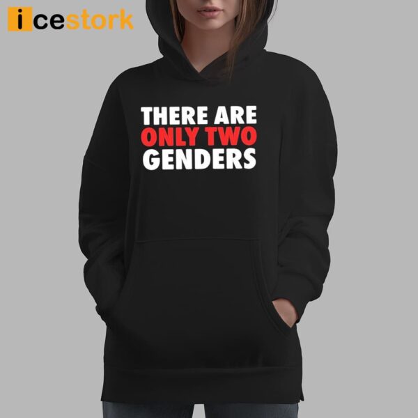 There Are Only Two Genders Shirt