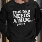 This Dad Needs a Huge Beer Sweatshirt