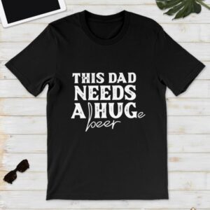 This Dad Needs a Huge Beer Sweatshirt