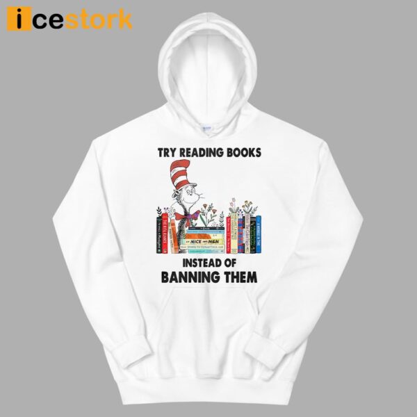 Try Reading Books Instead Of Banning Them Shirt