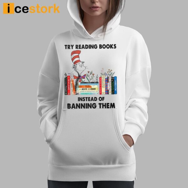 Try Reading Books Instead Of Banning Them Shirt