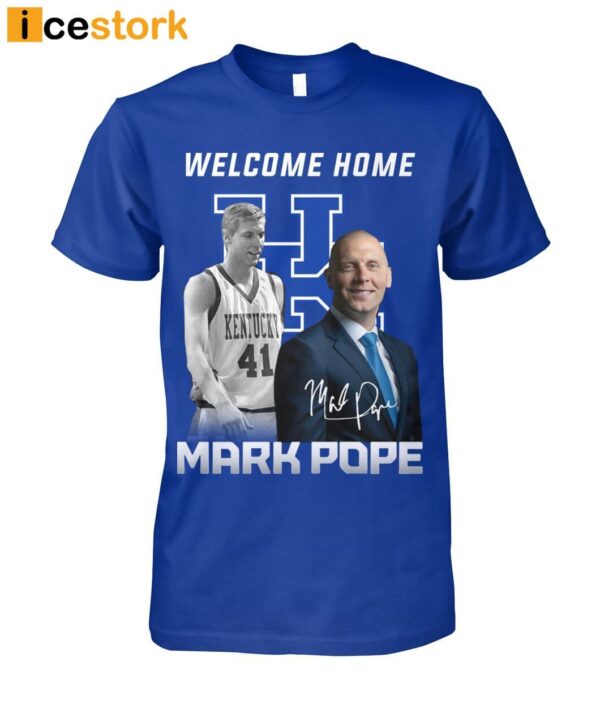 Welcome Home Mark Pope Shirt