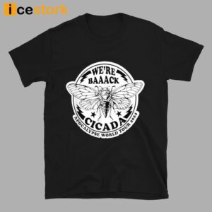 We're Back Cicada Apocalypse World Tour Locust 2024 Shirt