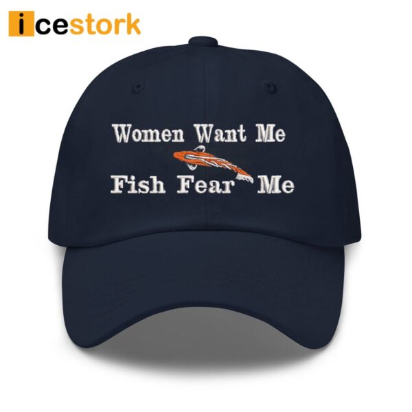 Women Want me Fish Fear Me Hat