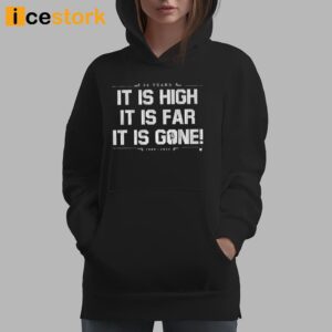 Yankees It Is High It Is Far It Is Gone Shirt