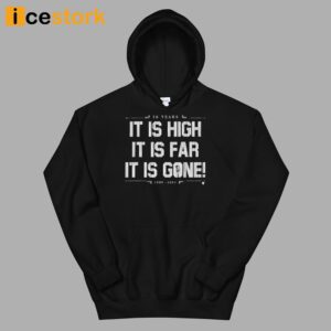 Yankees It Is High It Is Far It Is Gone Shirt