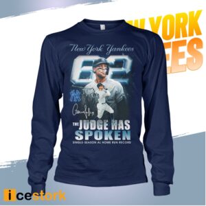 Yankees The Judge Has Spoken Single Season Al Home Run Record Shirt