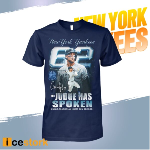 Yankees The Judge Has Spoken Single-Season Al Home Run Record Shirt