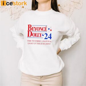 Beyonce Dolly 24 Time To Strike A Match Shirt