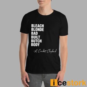 Bleach Blonde Bad Built Butch Body Shirt