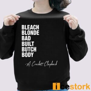 Bleach Blonde Bad Built Butch Body Shirt