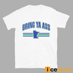 Bring Ya Ass Team T Shirt