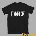 Celtics I Don’t Got The Time To Give A Fuck Shirt