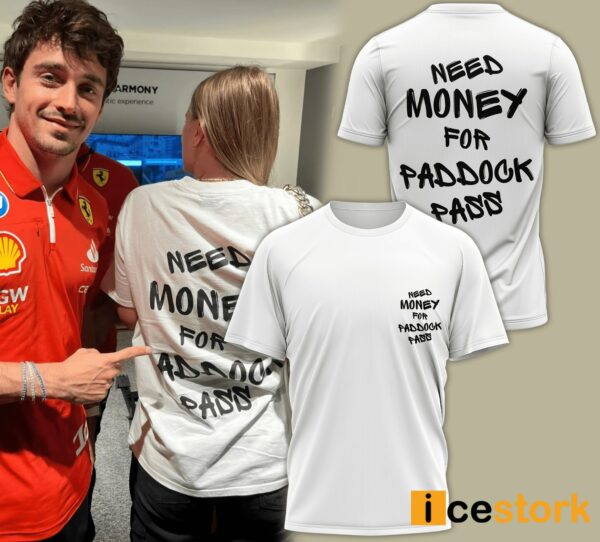 Charles Leclerc Need Money For Paddock Pass Shirt