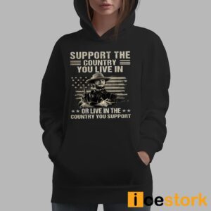 Clint Eastwood Support The Country You Live In or Live In The Country You Support Shirt 1