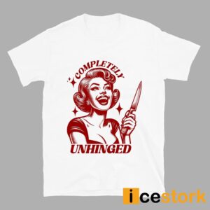 Completely Unhinged Retro Unhinged Girl Shirt 1
