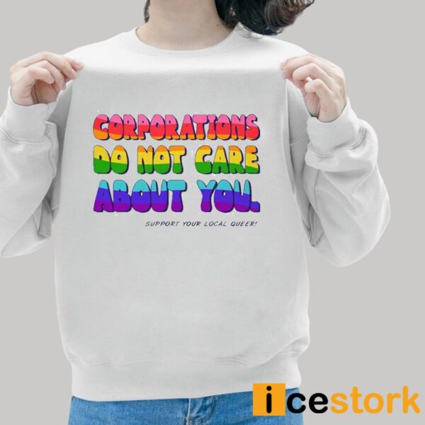 Corporations Do Not Care About You Shirt