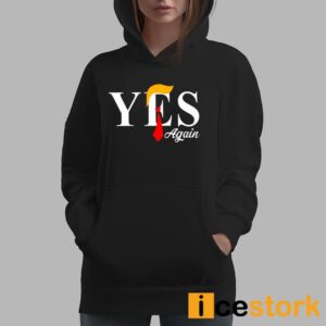 Donald Trump Yes Again Shirt 1