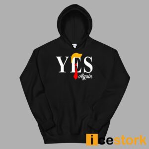 Donald Trump Yes Again Shirt 4