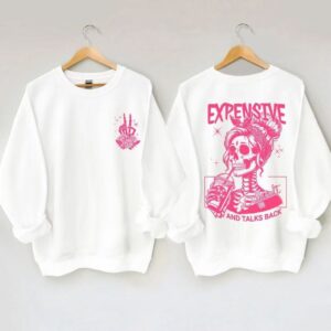 Expensive Difficult And Talks Back Sweatshirt 6