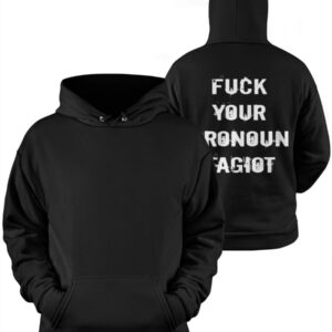 Fuck Your Pronoun Fagiot Shirt