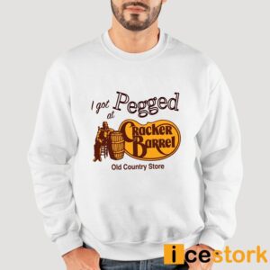 I Got Pegged at Cracker Barrel Old Country Store Shirt