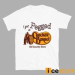 I Got Pegged at Cracker Barrel Old Country Store Shirt