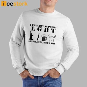 I Proudly Support LGBT Liberty Guns Beer Tits Shirt