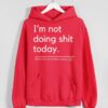 I’m Not Doing Shit Today Mission Accomplished Hoodie