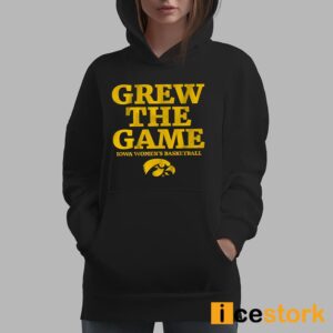 Iowa Women's Basketball Grew The Game Shirt